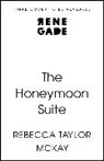 Rebecca Taylor McKay - The Honeymoon Suite