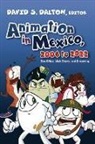 David S. Dalton - Animation in Mexico, 2006 to 2022