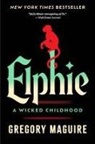 Gregory Maguire - Elphie