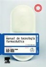 Damián Córdoba Díaz, Manuel Córdoba Díaz, María del Carmen Lozano Esteban - Manual de tecnología farmacéutica