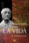 J. Krishnamurti - Encuentro con la vida