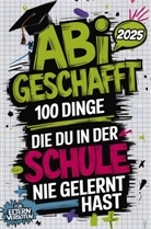 Pet Gebhardt - Abi geschafft - 100 Dinge, die du in der Schule nie gelernt hast