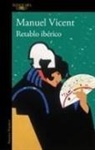 Manuel Vicent - Retablo iberico