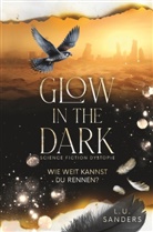 L U Sanders, L. U. Sanders - Glow in the Dark - Wie weit kannst du rennen?