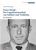 Anders Otte Stensager - Franz Stangl - Der Lagerkommandant von Sobibór und Treblinka