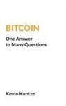 Kevin Kuntze - Bitcoin - One Answer to Many Questions
