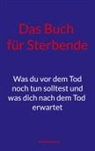 Volker Eigenbrod - Das Buch für Sterbende