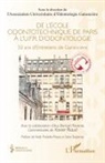 De l'École odontotechnique de Paris à l'U.F.R. d'Odontologie