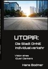 Hans Bodmer - UTOPIA: Die Stadt OHNE Individualverkehrehr