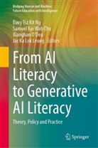 Samuel Kai Wah Chu, Samuel Kai Wah Chu, Jac Ka Lok Leung, Davy Tsz Kit Ng, Xianghan O’Dea, Xianghan O'Dea... - From AI Literacy to Generative AI Literacy