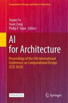 Philip F Yuan, Philip F. Yuan, Jiayan Fu, Xuan Zong - AI for Architecture