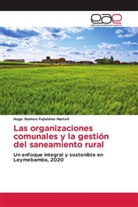 Hugo Ramon Fujishima Martell - Las organizaciones comunales y la gestión del saneamiento rural