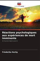 Friederike Hurtig - Réactions psychologiques aux expériences de mort imminente