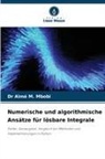 Aimé M. Mbobi, Dr Aimé M Mbobi, Dr Aimé M. Mbobi - Numerische und algorithmische Ansätze für lösbare Integrale