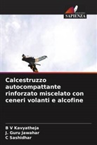 J. Guru Jawahar, B V Kavyatheja, C Sashidhar, C. Sashidhar - Calcestruzzo autocompattante rinforzato miscelato con ceneri volanti e alcofine