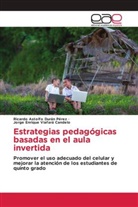 Ricardo Astolfo Durán Pérez, Jorge Enrique Viafará Candelo - Estrategias pedagógicas basadas en el aula invertida
