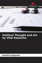 Bienfait Galigombi - Political Thought and Art by Vital Kamerhe