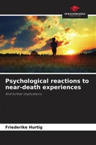 Friederike Hurtig - Psychological reactions to near-death experiences
