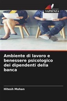 Hitesh Mohan - Ambiente di lavoro e benessere psicologico dei dipendenti della banca