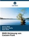 Ilyas Khan, Sharidan Shafie, Imran Ullah - MHD-Strömung von Casson-Fluid