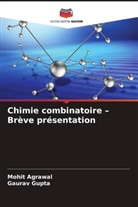 Mohit Agrawal, Gaurav Gupta - Chimie combinatoire - Brève présentation