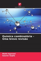 Mohit Agrawal, Gaurav Gupta - Química combinatória - Uma breve revisão