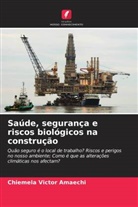 Chiemela Victor Amaechi - Saúde, segurança e riscos biológicos na construção