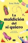 Jose Mola - La maldicion del si quiero