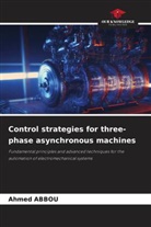 Ahmed Abbou - Control strategies for three-phase asynchronous machines