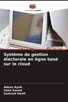 Adeen Ayub, Sumrish Hanif, Saba Saeed - Système de gestion électorale en ligne basé sur le cloud