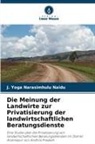 J Yoga Narasimhulu Naidu, J. Yoga Narasimhulu Naidu - Die Meinung der Landwirte zur Privatisierung der landwirtschaftlichen Beratungsdienste
