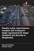 Vikram Patel, Mayank Rathod - Studio sulla ripartizione modale dei trasporti degli spostamenti degli studenti da Baroda a Waghodia