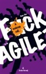 Erwin Verweij - How the fuck to be agile?