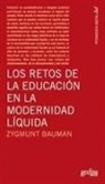 Zygmunt Bauman - Los retos de la educación en la modernidad líquida