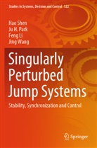 Feng Li, Feng et al Li, Ju H Park, Ju H. Park, Hao Shen, Jing Wang - Singularly Perturbed Jump Systems