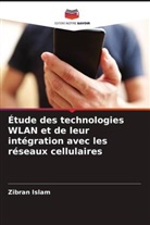 Zibran Islam - Étude des technologies WLAN et de leur intégration avec les réseaux cellulaires