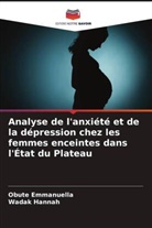 Obute Emmanuella, Wadak Hannah - Analyse de l'anxiété et de la dépression chez les femmes enceintes dans l'État du Plateau