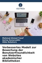 Mahmud Ahmad  Yusuf, Mahmud Ahmad Yusuf, A Babakura, Abba Babakura, Azrina Kamaruddin - Verbessertes Modell zur Bewertung der Benutzerfreundlichkeit von Websites akademischer Bibliotheken