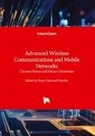 Naser Ojaroudi Parchin - Advanced Wireless Communications and Mobile Networks - Current Status and Future Directions