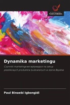 Paul Binaebi Igbongidi - Dynamika marketingu