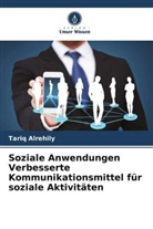 Tariq Alrehily - Soziale Anwendungen Verbesserte Kommunikationsmittel für soziale Aktivitäten