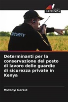Mutonyi Gerald - Determinanti per la conservazione del posto di lavoro delle guardie di sicurezza private in Kenya