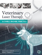 Maria Suarez Redondo, Bryan Stephens - Veterinary Laser Therapy in Small Animal Practice