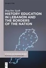 Bouchra Saab - History Education in Lebanon and the Borders of the Nation