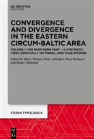 Peter Arkadiev, Rogier Blokland, Petar Kehayov, Björn Wiemer - Convergence and Divergence in the Eastern Circum-Baltic Area