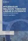 Juan Piquero - Mycenaean Religion Through Linear B Evidence
