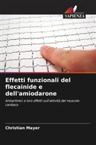 Christian Mayer - Effetti funzionali del flecainide e dell'amiodarone