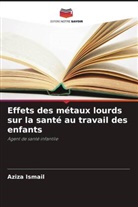 Aziza Ismail - Effets des métaux lourds sur la santé au travail des enfants