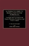Arthur Berkeley, Arthur Eliot Berkeley, E. Patrick McDermott, McDermott E. Patrick - Alternative Dispute Resolution in the Workplace