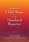Angelo P Giardino, Linda Shaw, Patricia M Speck - Recognition of Child Abuse for the Mandated Reporter
